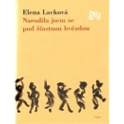 Narodila jsem se pod šťastnou hvězdou - Elena Lacková