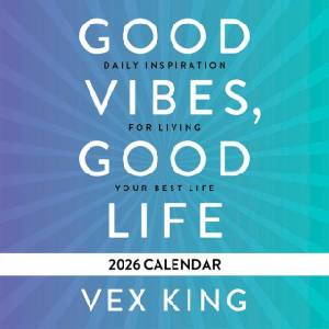 Hay House UK Ltd Good Vibes, Good Life Calendar 2026 | King, Vex