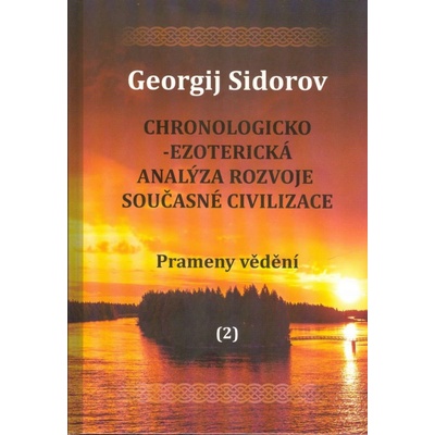 Chronologicko-ezoterická analýza rozvoje současné civilizace 2 Georgij Sidorov