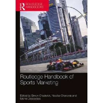 Routledge Handbook of Sports Marketing | Simon Chadwick