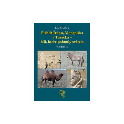 Příběh Íránu, Mongolska a Turecka - říší, které pohnuly světem