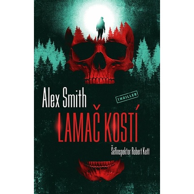 Lamač kostí - Alexander Gordon Smith