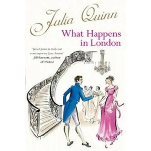 What Happens In London | Julia Quinn (ISBN: 9780749941895)