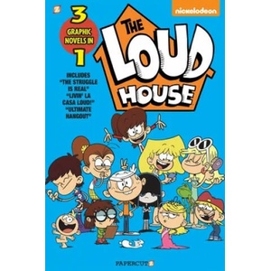 The Loud House 3-In-1 #3: The Struggle Is Real, Livin' La Casa Loud, Ultimate Hangout | The Loud House Creative Team (ISBN: 9781545805602)