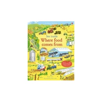 See Inside Where Food Comes from Emily Bone, Peter Allen