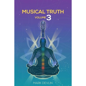 Musical Truth Volume 3 | Mark Devlin (ISBN: 9781913438555)