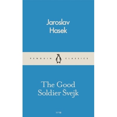 Good Soldier Švejk and His Fortunes in the World War - Jaroslav Hašek