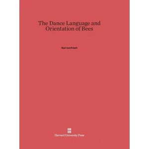 Dance Language and Orientation of Bees | Karl von Frisch (ISBN: 9780674418769)