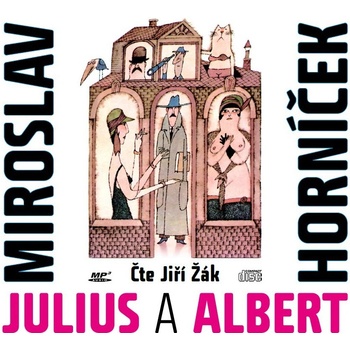 Julius a Albert - Miroslav Horníček