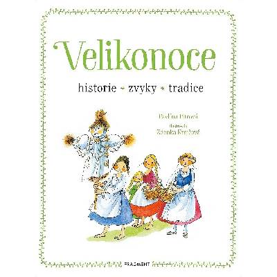 Velikonoce - historie, zvyky, tradice - Pavlína Pitrová