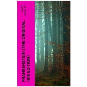 FRANKENSTEIN (The Original 1818 Edition) | Mary Shelley (2023)