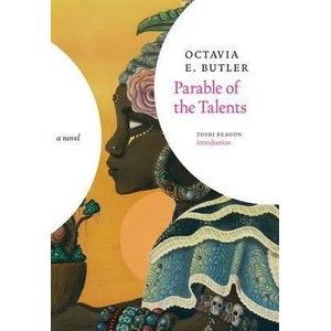 Parable of the Talents | Octavia Butler, Toshi Reagon (ISBN: 9781609807207)