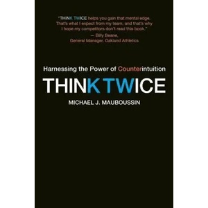 Think Twice | Michael J. Nauboussin (2012)