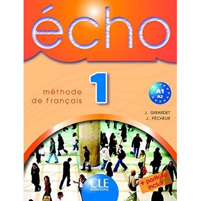 Echo 1 - Livre de l´eleve + portfolio - Girardet J., Pécheur J.