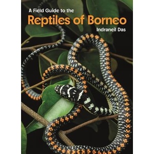 A Field Guide to the Reptiles of Borneo (ISBN: 9780691281223)