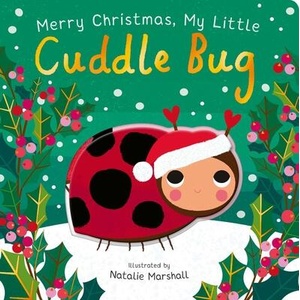 Merry Christmas, My Little Cuddle Bug (ISBN: 9781667210315)