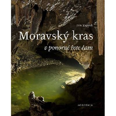 Moravský kras v ponorné řece času - Petr Zajíček