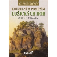 Kouzelným pomezím Lužických hor - Koláček Luboš Y.