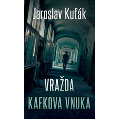 Vražda Kafkova vnuka Jaroslav Kuťák