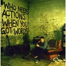 Hudba PLAN B: WHO NEEDS ACTIONS WHEN YOU GOT CD