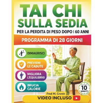 TAI CHI SULLA SEDIA PER LA PERDITA DI PESO DOPO I 60 ANNI - Fred M. Cronin – Hledejceny.cz