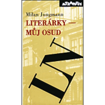 Literárky - můj osud - Milan Jungmann