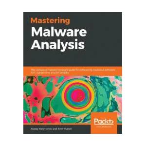 Mastering Malware Analysis | Alexey Kleymenov, Amr Thabet (ISBN: 9781789610789)