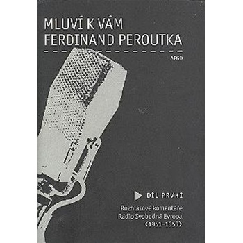 Mluví k vám Ferdinand Peroutka - 2. díl -- Rozhlasové komentáře rádia Svobodná Evropa 1960 1969 - Peroutka Ferdinand
