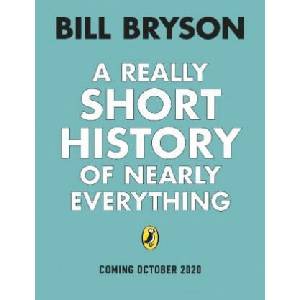 Really Short History of Nearly Everything | Bill Bryson (ISBN: 9780241451946)