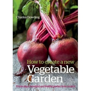 How to Create a New Vegetable Garden | Charles Dowding (ISBN: 9780857842442)