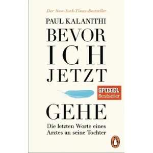 Bevor ich jetzt gehe | Paul Kalanithi, Gaby Wurster (ISBN: 9783328101208)