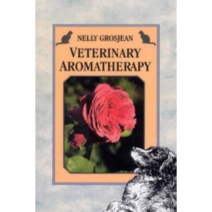 Veterinary Aromatherapy | Nelly Grosjean (ISBN: 9781846042300)