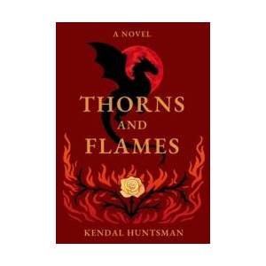 Thorns and Flames | KENDAL HUNTSMAN (ISBN: 9798993831015)