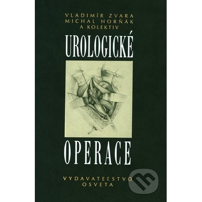 Urologické operace - Vladimír Zvara, Michal Horňák