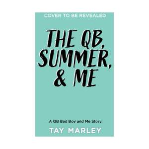 The Qb, Summer, and Me | MARLEY TAY (ISBN: 9781834110264)