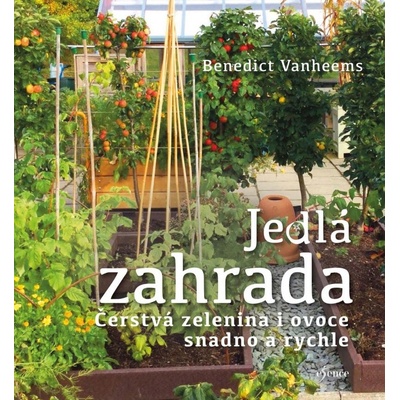 Jedlá zahrada - Čerstvá zelenina i ovoce snadno a rychle