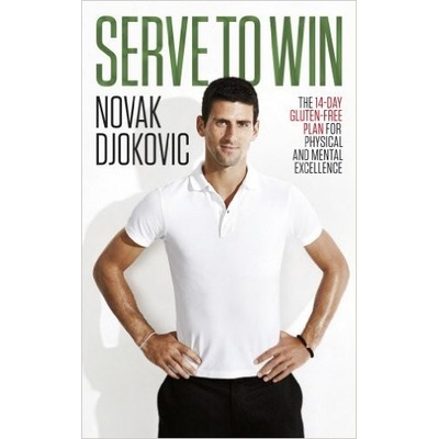Serve To Win: The 14-Day Gluten-free Plan for- Novak Djokovic