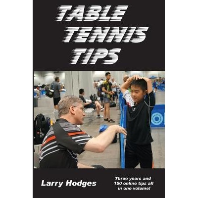 Table Tennis Tips: 2011-2013 Hodges Larry Paperback