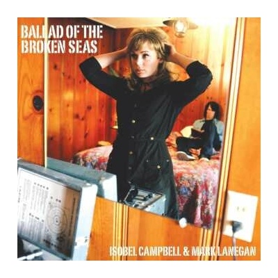 Campbell Isobel & Lanegan M. - Ballad of the Broken Seas / Vinyl LP