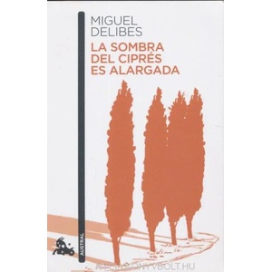 La sombra del ciprés es alargada | MIGUEL DELIBES (ISBN: 9788423357840)