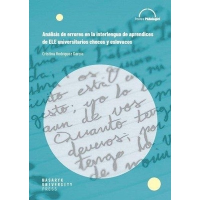 Análisis de errores en la interlengua de aprendices de ELE universitarios checos y eslovacos - Rodríguez García Cristina