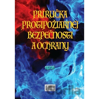 Príručka protipožiarnej bezpečnosti a ochrany