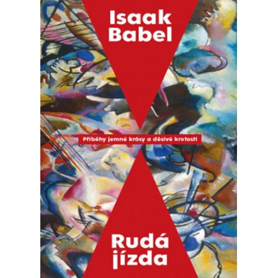Rudá jízda - Příběhy jemné krásy a děsivé krutosti - Babel Isaak