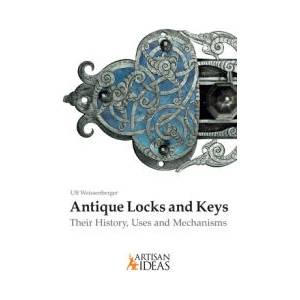 Antique Locks and Keys: Their History, Uses and Mechanisms (ISBN: 9780997979893)