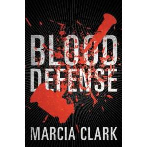 Blood Defense | Marcia Clark (2016)
