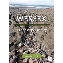 Wessex: A Landscape History (Cook Hadrian))