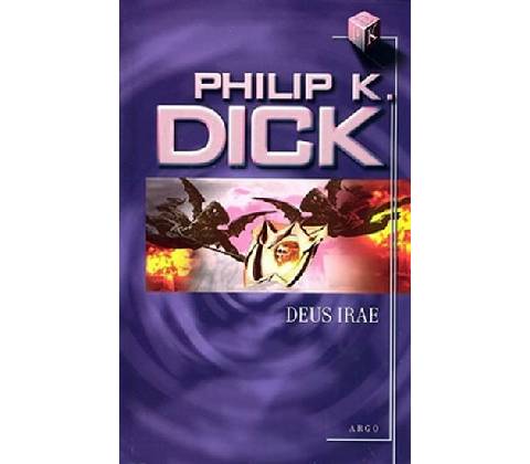 Deus Irae - Philip K. Dick