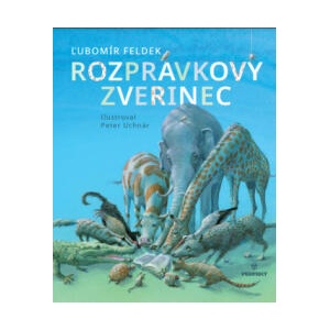 Rozprávkový zverinec | Ľubomír Feldek (2022)