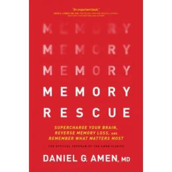 Memory Rescue: Supercharge Your Brain, Reverse Memory Loss, and Remember What Matters Most" - ""