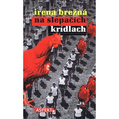Na slepačích krídlach - Irena Brežná